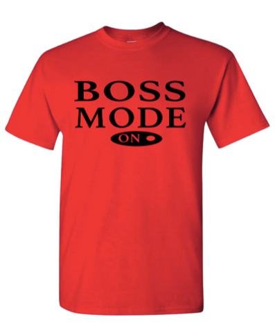 Boss Mode ON T-Shirt