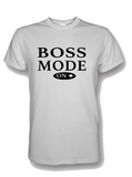 Boss Mode ON T-Shirt