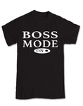 Boss Mode ON T-Shirt