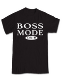 Boss Mode ON T-Shirt